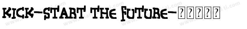 Kick-start the future字体转换